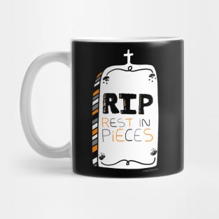 Rest in pieces Mug